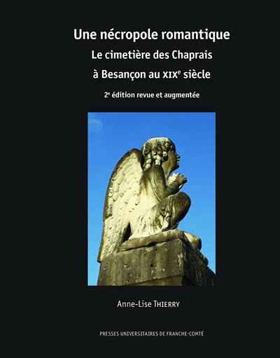 Une nécropole romantique, le cimetière des Chaprais à Besançon au XIXe siècle