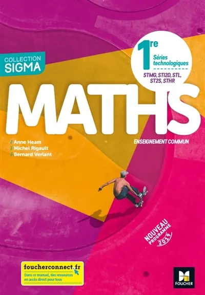 Maths enseignement commun 1re séries technologiques STMG, STI2D, STL, ST2S, STHR : nouveau programme 2019 Maths enseignement commun 1re séries technologiques STMG, STI2D, STL, ST2S, STHR : nouveau programme 2019