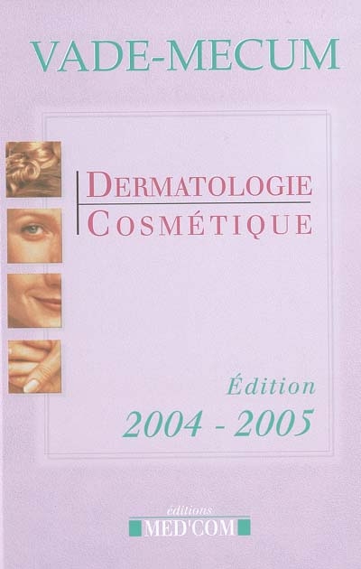 Vade-mecum de dermatologie cosmétique