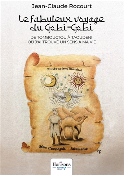Le fabuleux voyage du Gobi-Gobi : De Tombouctou à Taoudeni où j'ai trouvé un sens à ma vie