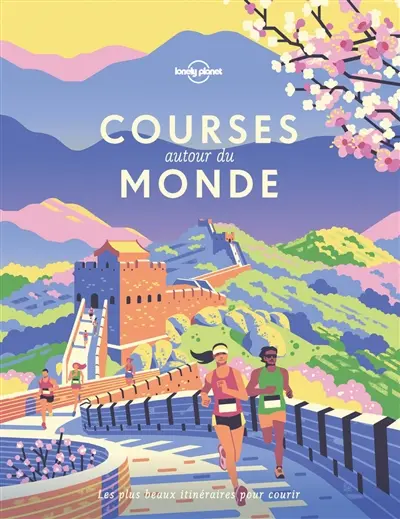 Courses autour du monde : les plus beaux itinéraires pour courir
