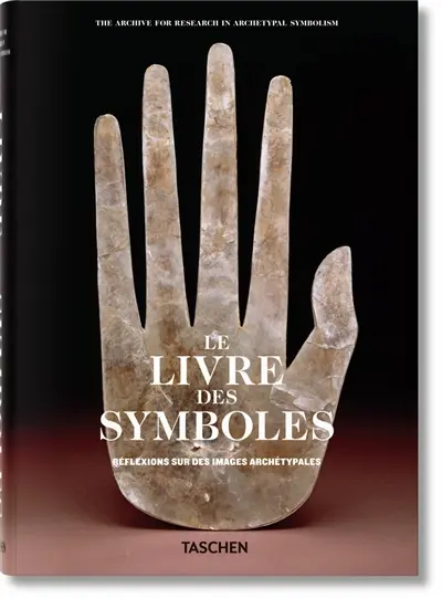 Le livre des symboles : réflexions sur des images archétypales