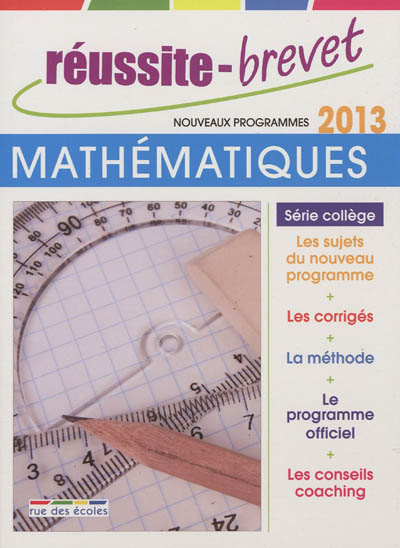 Réussite-brevet mathématiques, série collège : nouveaux programmes 2013