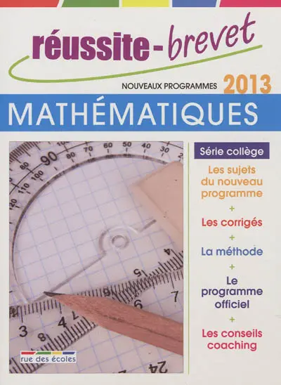 Réussite-brevet mathématiques, série collège : nouveaux programmes 2013
