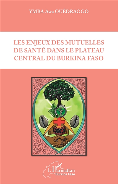 Les enjeux des mutuelles de santé dans le plateau central du Burkina Faso