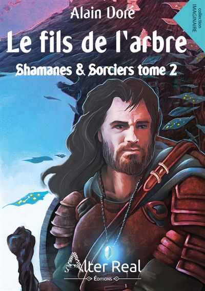 LE FILS DE L'ARBRE : Shamanes et sorciers tome 2