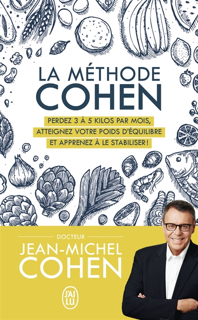 la méthode cohen : perdez 3 à 5 kilos par mois, atteignez votre poids d'équilibre et apprenez à le stabiliser !