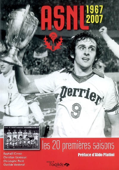 ASNL 1967-2007 : les 20 premières saisons