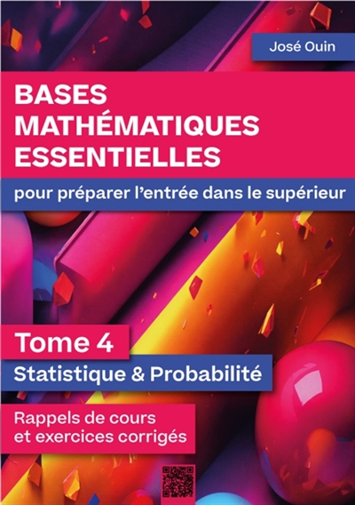 Bases mathématiques essentielles pour préparer l'entrée dans le supérieur - Tome 4 : Statistique & Probabilité