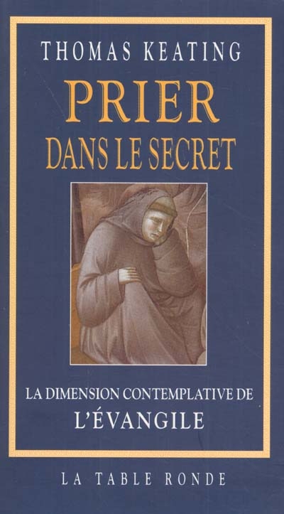 Prier dans le secret : la dimension contemplative de l'Evangile