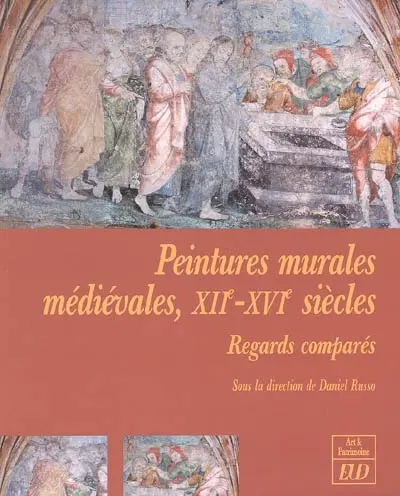 Peintures murales médiévales, XIIe-XVIe siècles : regards comparés