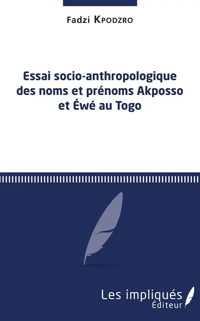 Essai socio-anthropologique des noms et prénoms akposso et éwé au Togo