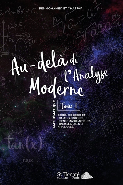 Au-delà de l'analyse moderne : cours, exercices et examens corrigés : licence mathématiques fondamentales et appliquées. Vol. 1