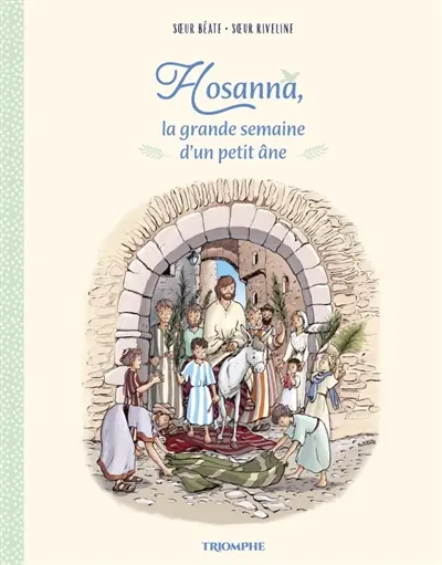 Hosanna, la grande semaine d'un petit âne