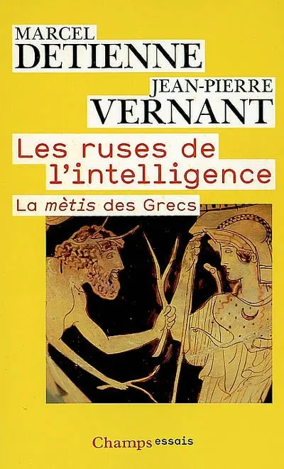 Les ruses de l'intelligence : la mètis des Grecs