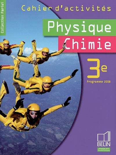 Physique chimie 3e, programme 2008 : cahier d'activités