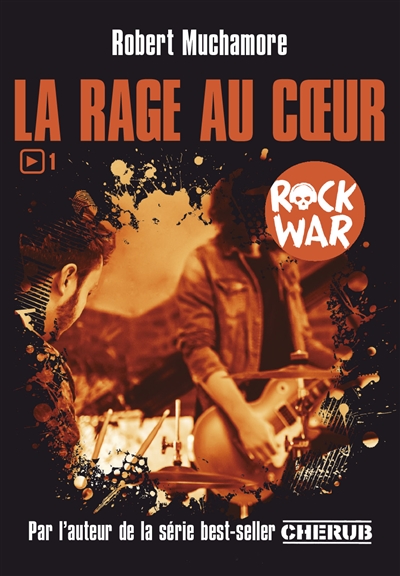 Rock War. Vol. 1. La rage au coeur