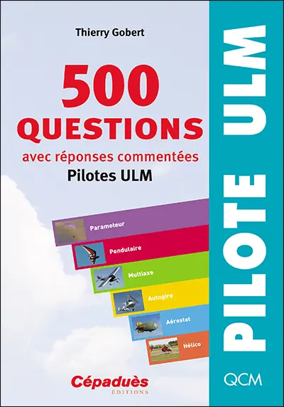 500 questions avec réponses commentées : pilotes ULM