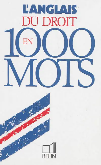 L'anglais du droit en 1.000 mots