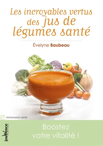 Les incroyables vertus des jus de légumes santé