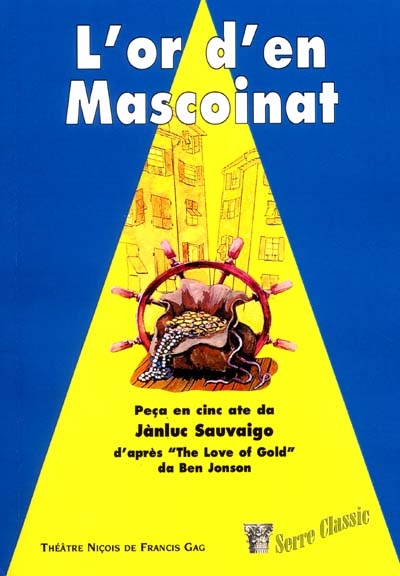 L'or d'en Mascoinat : d'après The love of gold de Ben Jonson