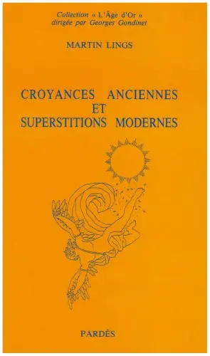 Croyances anciennes et superstitions modernes
