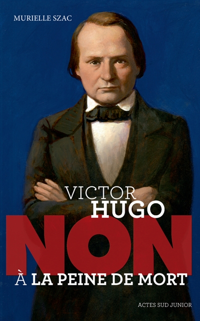 Victor Hugo : non à la peine de mort