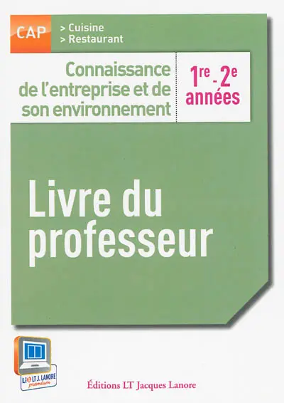 Connaissance de l'entreprise et de son environnement : CAP cuisine, restaurant 1re-2e années : livre du professeur