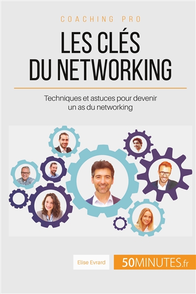 Les clés du networking : Techniques et astuces pour devenir un as du networking