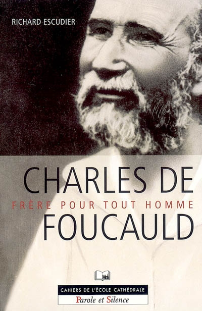 Charles de Foucauld, frère pour tout homme