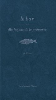 Le bar : dix façons de le préparer