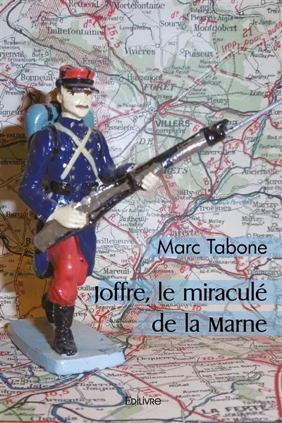 Joffre, le miraculé de la marne