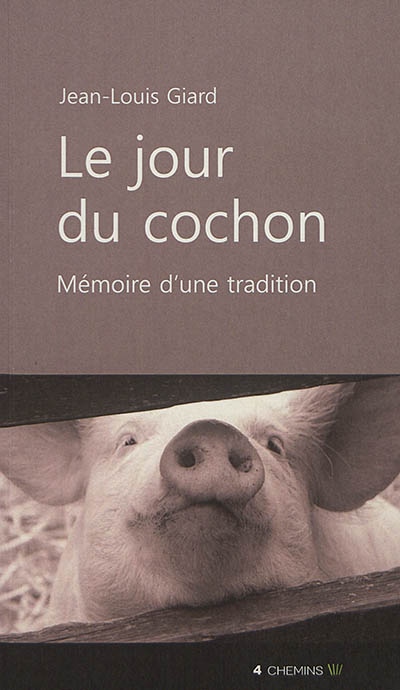 Le jour du cochon : mémoire d'une tradition