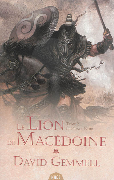 Le lion de Macédoine. Vol. 2. Le prince noir