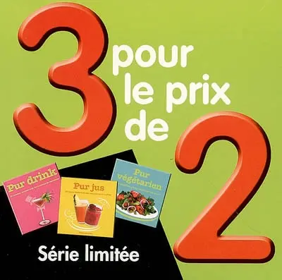 3 pour le prix de 2