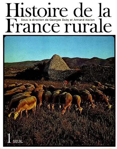 Histoire de la France rurale. Vol. 1. La formation des campagnes françaises : des origines à 1340