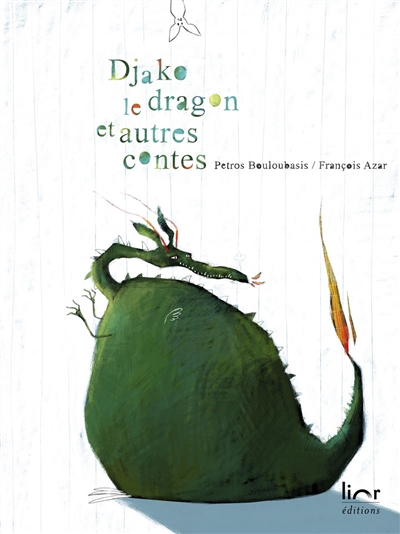 Djako le dragon : et autres contes