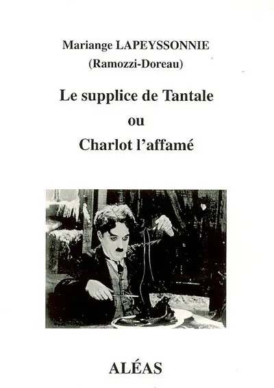 Le supplice de Tantale ou Charlot l'affamé