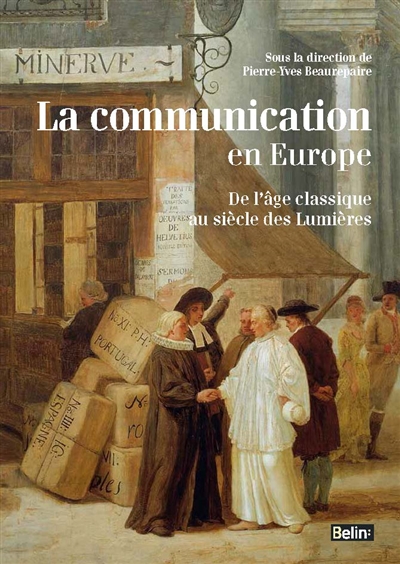 La communication en Europe : de l'âge classique au siècle des lumières
