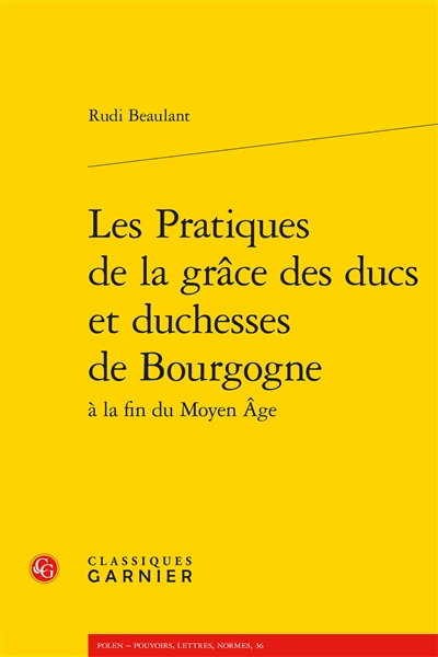Les pratiques de la grâce des ducs et duchesses de Bourgogne à la fin du Moyen Age