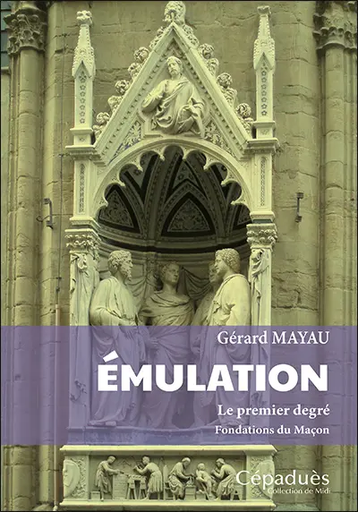 Emulation : le premier degré : fondation du maçon