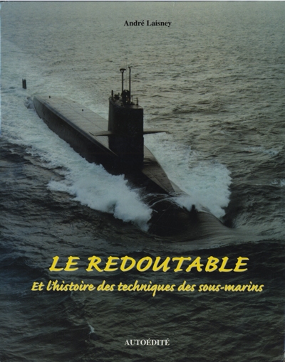 Le Redoutable : et l'histoire des techniques des sous-marins : à Louis Jarry