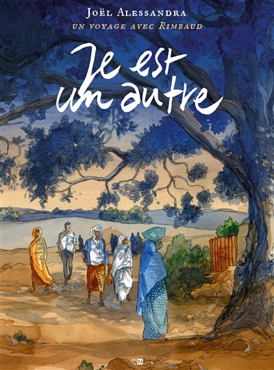 Je est un autre : un voyage avec Rimbaud