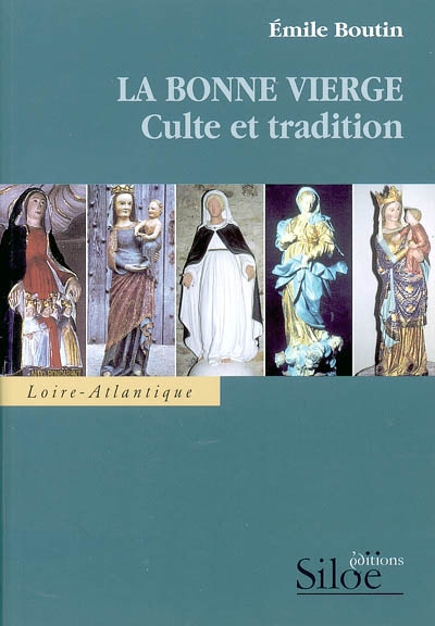 La bonne Vierge : culte et tradition
