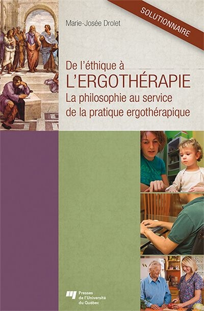 De l’éthique à l’ergothérapie : philosophie au service de la pratique ergothérapique : solutionnaire