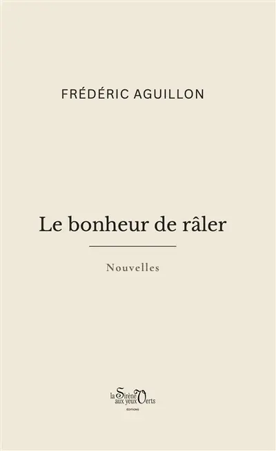 Le bonheur de râler