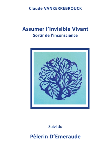 Assumer l'Invisible Vivant...