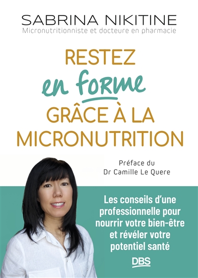 Restez en forme grâce à la micronutrition : les conseils d'une professionnelle pour nourrir votre bien-être et révéler votre potentiel santé