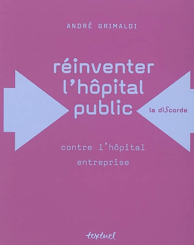 Réinventer l'hôpital public : contre l'hôpital entreprise