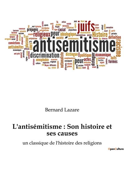L'antisémitisme : Son histoire et ses causes : un classique de l'histoire des religions